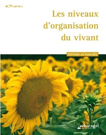Les niveaux d'organisation du vivant - édition 2017