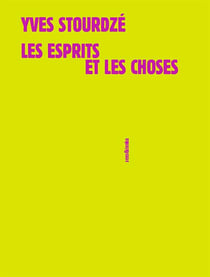 Les esprits et les choses - divers textes 1982-1986
