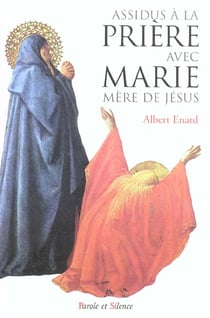 Assidus a la priere avec marie, mere de jesus