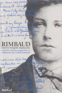 Rimbaud, l'oeuvre manuscrite intégrale
