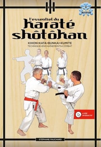 L'essentiel du Karaté Shôtôkan : Technique, enchaînements, combat