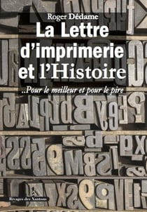 La lettre d'imprimerie et l'histoire - pour le meilleur et pour le pire