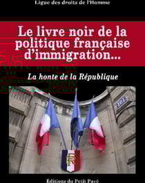 Le livre noir de la politique française d'immigration... - la honte de la république