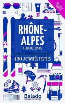 Guide balado - rhône-alpes (10e édition)