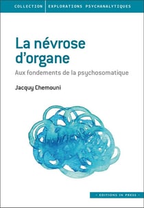La névrose d'organe : aux fondements de la psychosomatique
