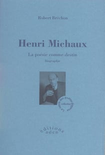 Henri michaux - la poésie comme destin