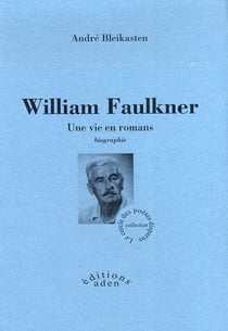 William Faulkner - une vie en roman