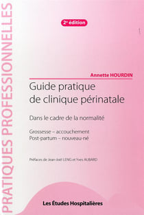 Guide pratique de clinique perinatale 2e ed dans le cadre de la normalite - grossesse -  accouchemen