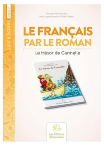 Lire & écrire : cycle 3 - le français par le roman : le trésor de Cannelle