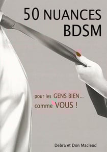 50 nuances bdsm - pour les gens bien... comme vous !