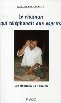 Le chaman qui téléphonait aux esprits