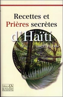 Recettes et prières secrètes d'haïti