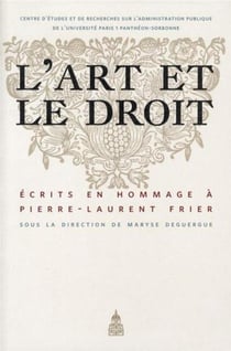 L' Art et le droit : Écrits en hommage à Pierre-Laurent Frier