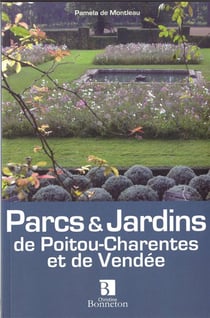 Parcs & jardins de Poitou-Charentes et de Vendée