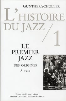L'histoire du jazz t.1 - le premier jazz, des origines à 1930