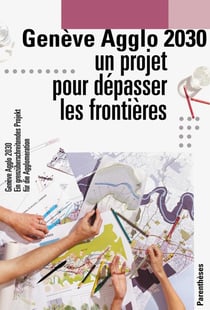 Genève agglo 2030 - un projet pour dépasser les frontières