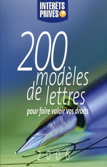 200 modèles de lettres pour faire valoir vos droits 2006