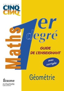 Cinq sur cinq : maths 1er degre - géométrie - livre du professeur