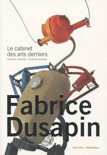 Fabrice Dusapin : Sculptures Peintures