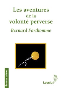 Les aventures de la volonté perverse