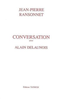 Conversation avec - alain delaunois