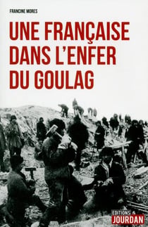 Une francaise dans l'enfer du goulag