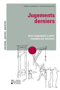Jugements derniers - neuf condamnés à mort exhumés des archives