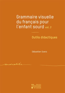 Grammaire visuelle du français pour l'enfant sourd v.3 : outils didactiques