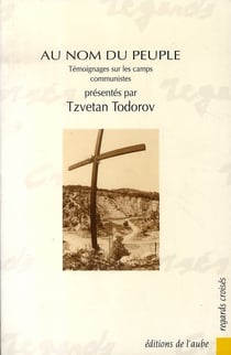Au nom du peuple - témoignages sur les camps communistes
