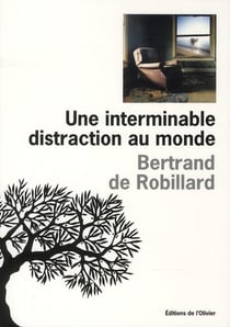 Une interminable distraction au monde
