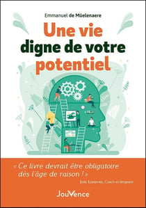 Une vie digne de votre potentiel