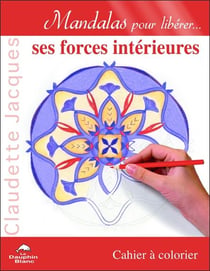 Mandalas pour libérer ses forces intérieures