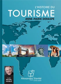 L'histoire du tourisme : l'histoire d'un grand tour et ses nombreux détours