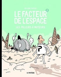 Le facteur de l'espace Tome 2 : les pilleurs à moteur
