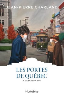 Les portes de Québec Tome 4 : la mort bleue