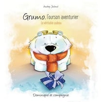 Grumo, l'ourson aventurier. le veritable cadeau