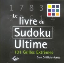 Le livre du sudoku ultime - 101 grilles extrêmes