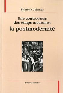 Une controverse des temps modernes : la post-modernité