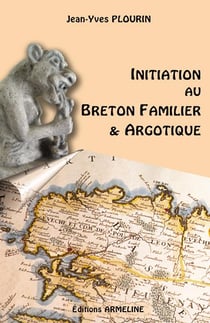 Initiation au breton familier et argotique (édition 2006)