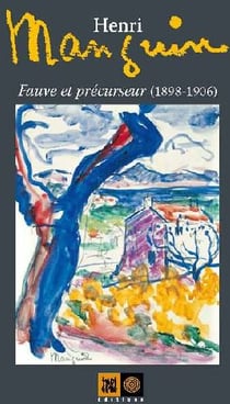 Henri Manguin  Fauve Et Precurseur  1898-1906