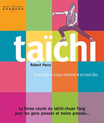 Taichi - à tout âge, en tout temps, en tous lieux