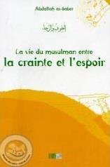La vie du musulman entre la crainte et l'espoir