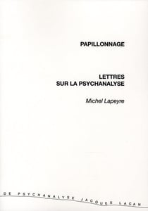 Papillonage - lettres sur la psychanalyse