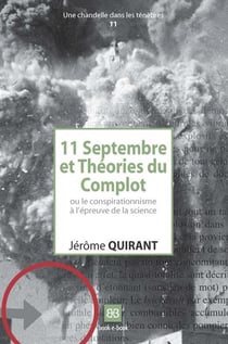 11 septembre et théories du complot ou le conspirationnisme à l'épreuve de la science