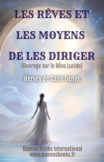 Les rêves et les moyens de les diriger - ouvrage sur le rêve lucide