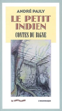 Le petit indien - contes du bagne