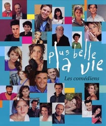 Plus belle la vie - les comédiens