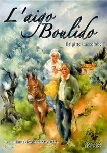 L'aigo boulido t.1 - les enfants des bouscarle