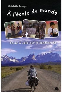 À l'école du monde - seule à vélo sur 3 continents