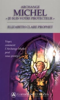 Archange Michel - je suis votre protecteur - voyez comment l'archange Michel peut vous protéger